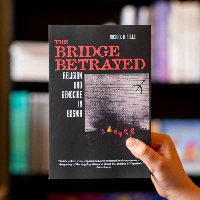 The Bridge Betrayed: Religion and Genocide in Bosnia