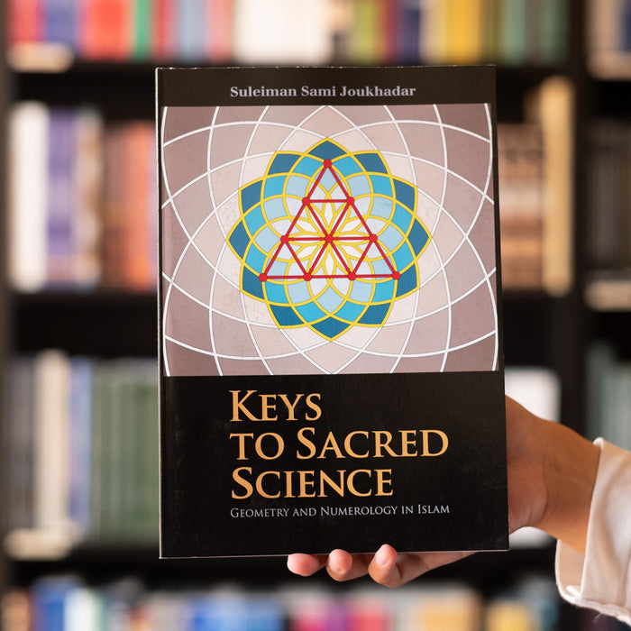 Keys to Sacred Science: Geometry and Numerology in Islam