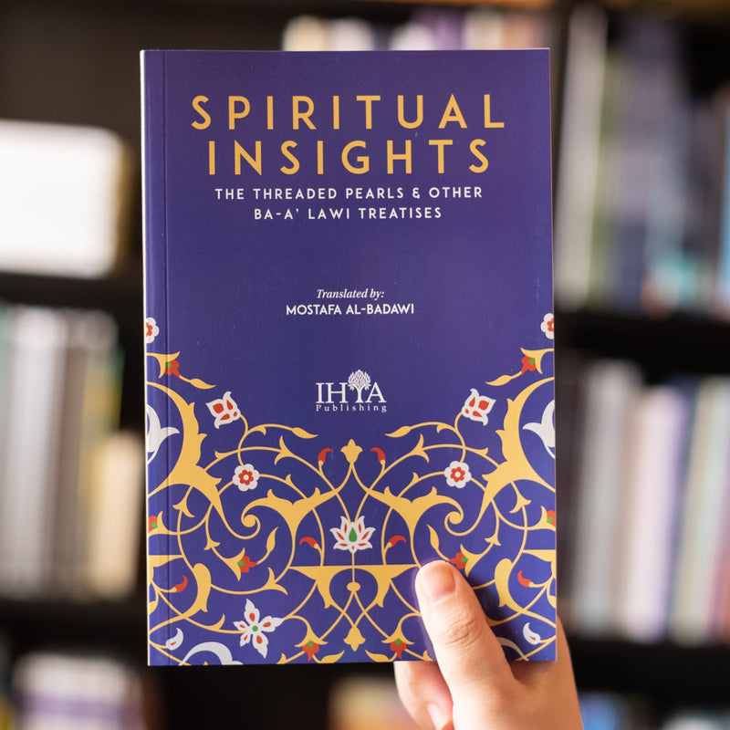 Spiritual Insights: The Threaded Pearls and Other Ba-a'lawi Treatises