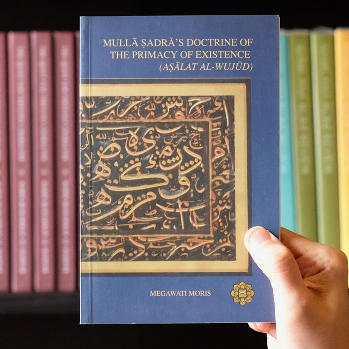 Mulla Sadra’s Doctrine of the Primacy of Existence