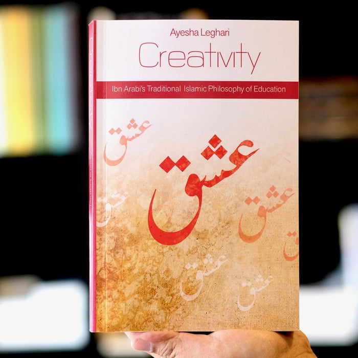 Creativity: Ibn Arabi's Traditional Islamic Philosophy of Education