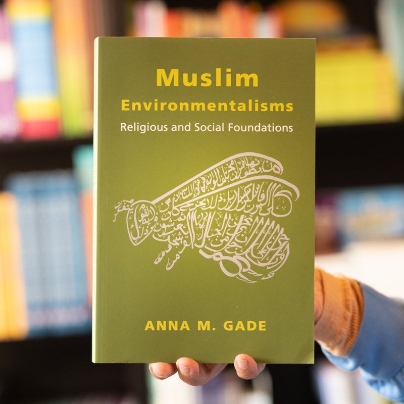 Muslim Environmentalisms: Religious and Social Foundations