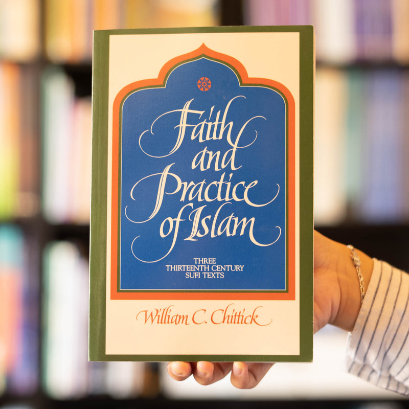 Faith and Practice of Islam: Three 13th Century Sufi Texts