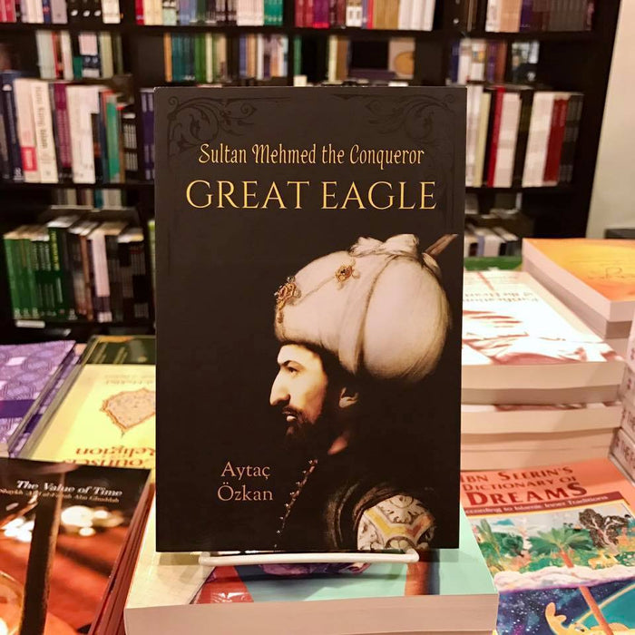 Great Eagle: Sultan Mehmed the Conqueror