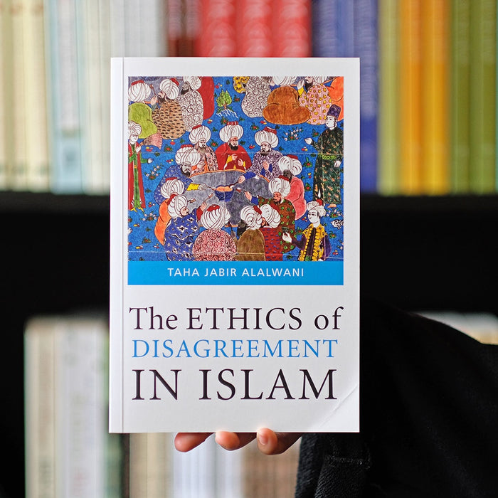 The Ethics of Disagreement in Islam