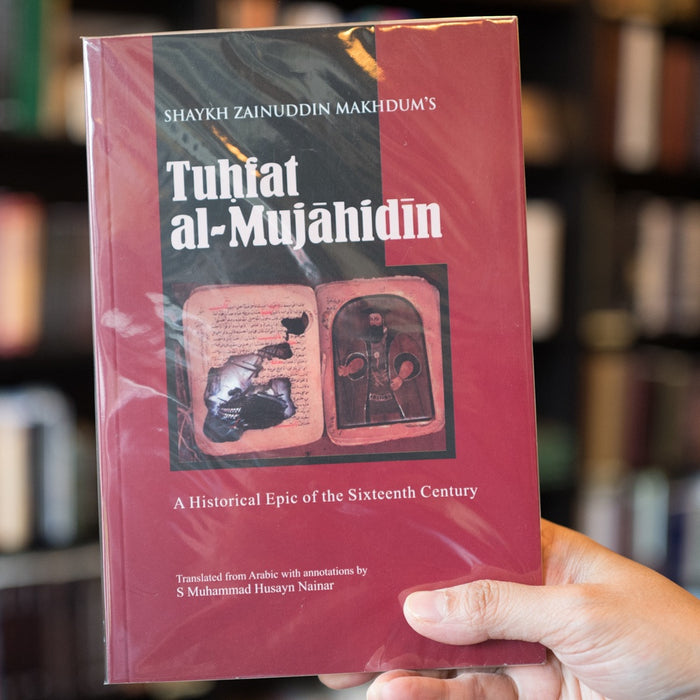 Tuhfat al-Mujahidin: A Historical Epic of the Sixteenth Century