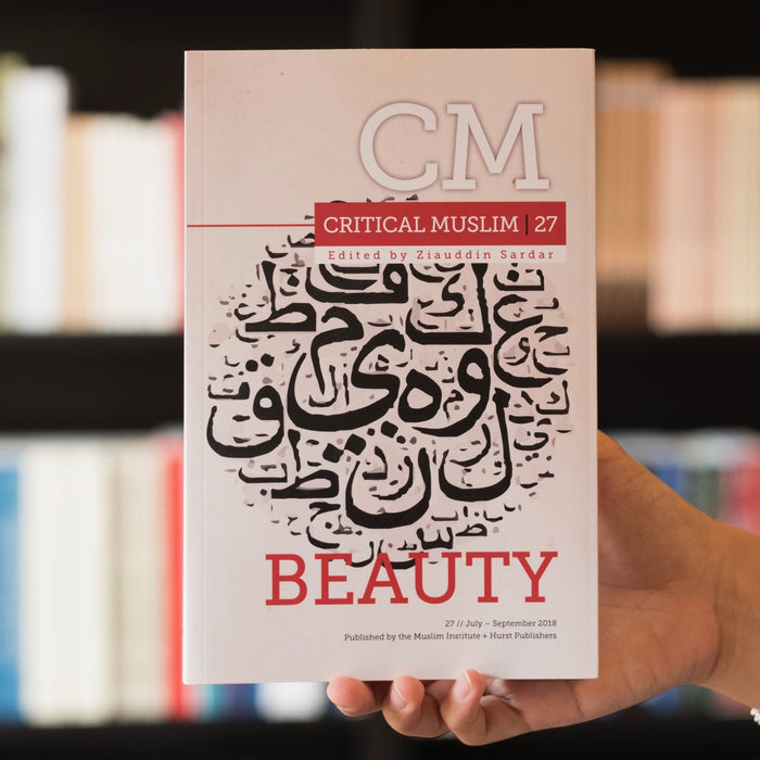 Critical Muslim 27: Beauty