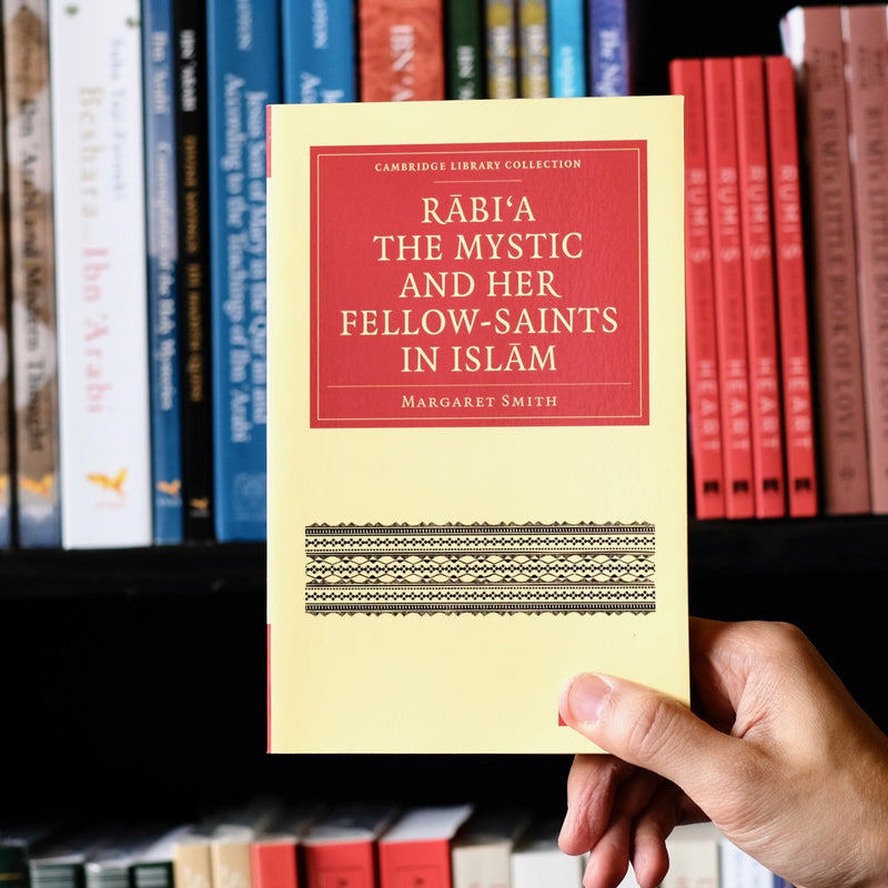 Rabi'a the Mystic and Her Fellow Saints in Islam