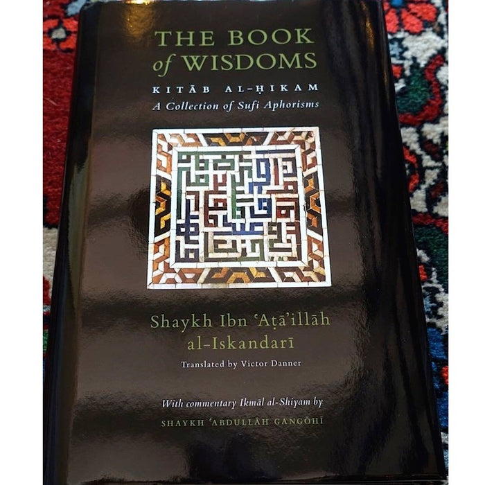 Book of Wisdoms: Kitab Al-Hikam, a Collection of Sufi Aphorisms