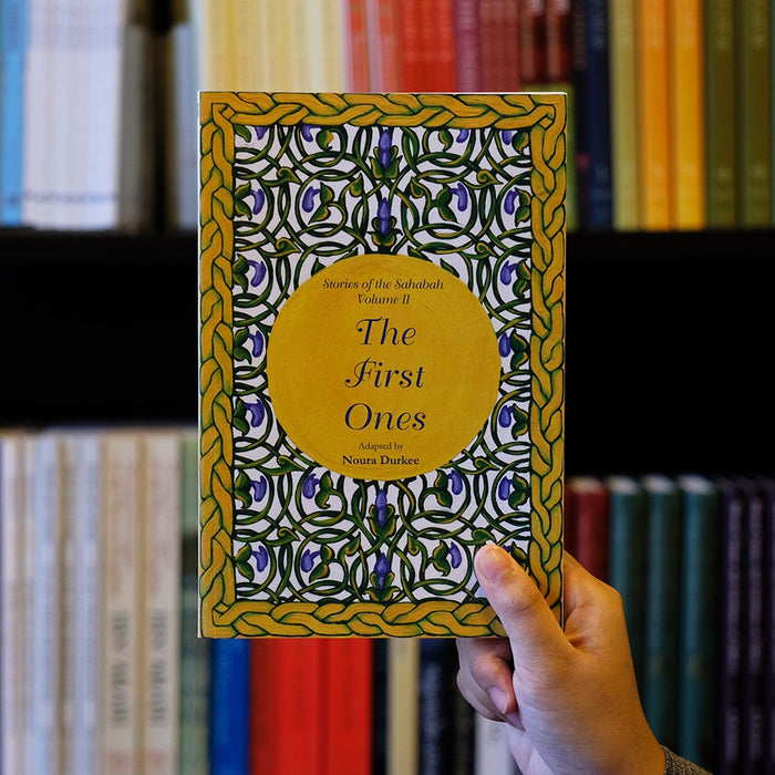 The First Ones: Stories of Sahabah 2