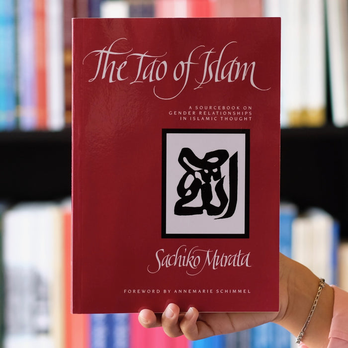 Tao of Islam: A Sourcebook on Gender Relationships in Islamic Thought