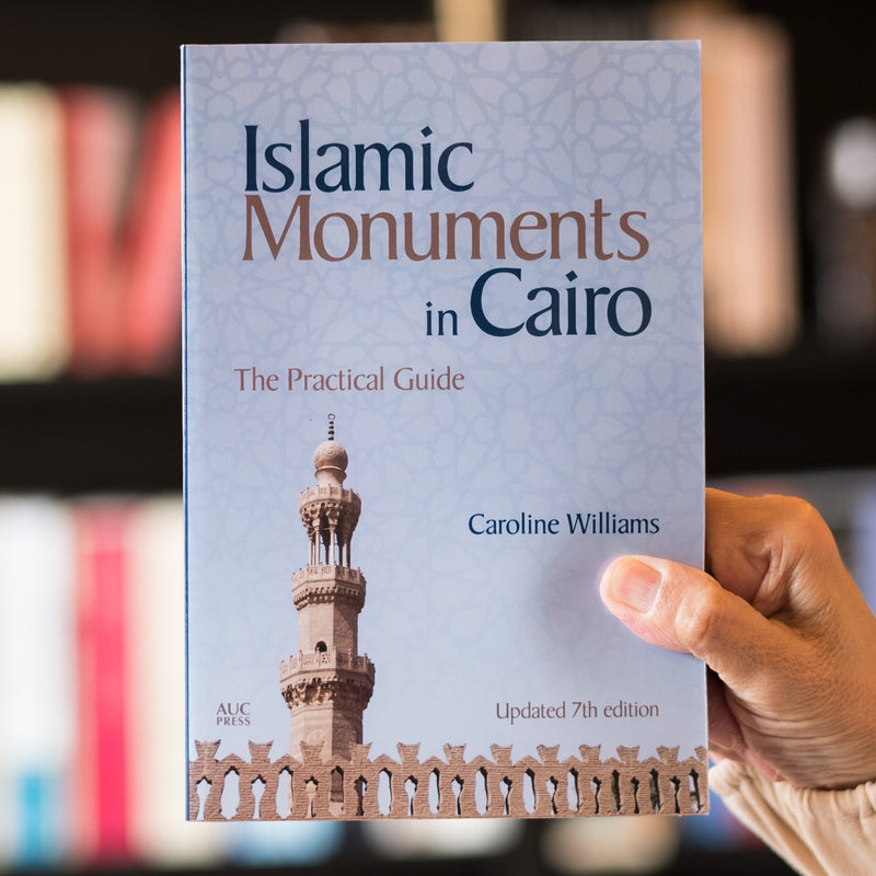Islamic Monuments in Cairo: The Practical Guide