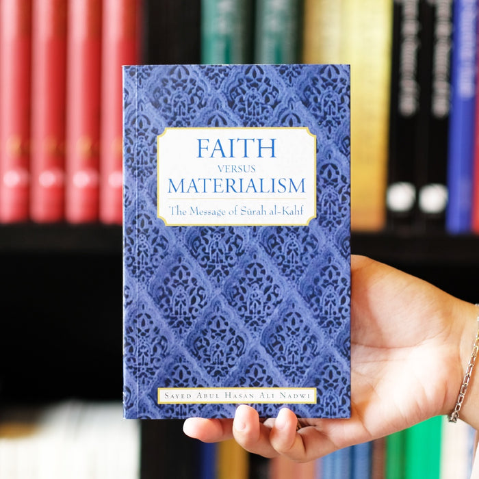 Faith versus Materialism: The Message of Surat al-Kahf