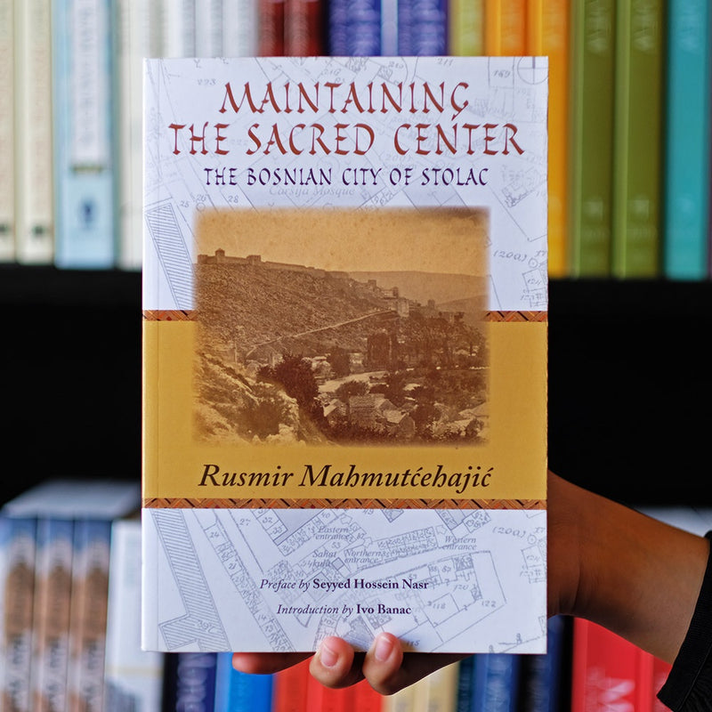 Maintaining the Sacred Center: The Bosnian City of Stolac