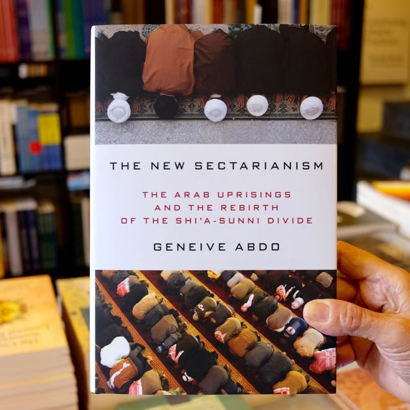 The New Sectarianism: Arab Uprisings and the Rebirth of the Shi'a-Sunni Divide