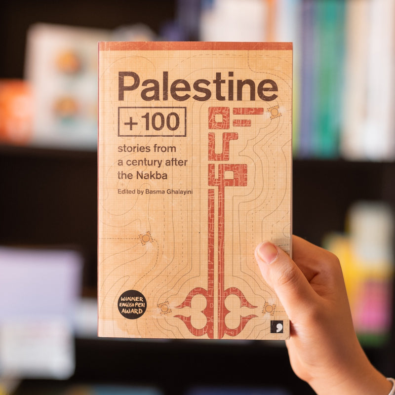 Palestine +100: Stories from a century after the Nakba