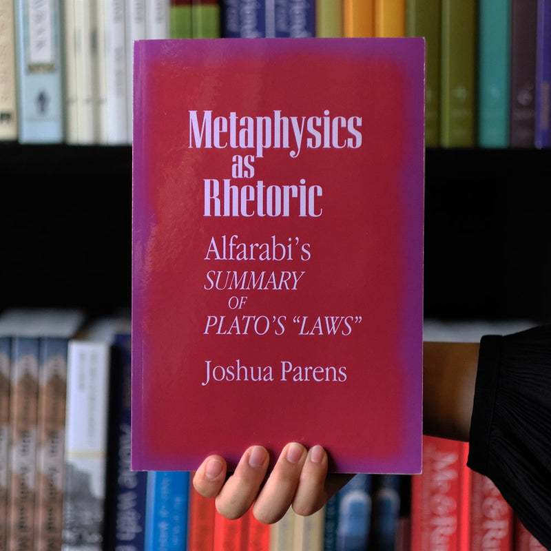 Metaphysics as Rhetoric: Alfarabi's Summary of Plato's Laws