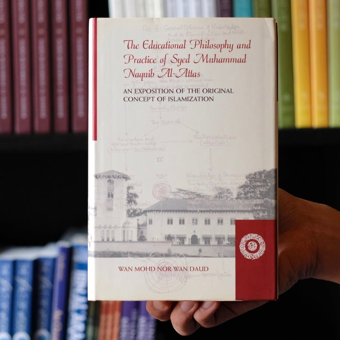 Educational Philosophy and Practice of Syed Muhammad Naquib Al-Attas
