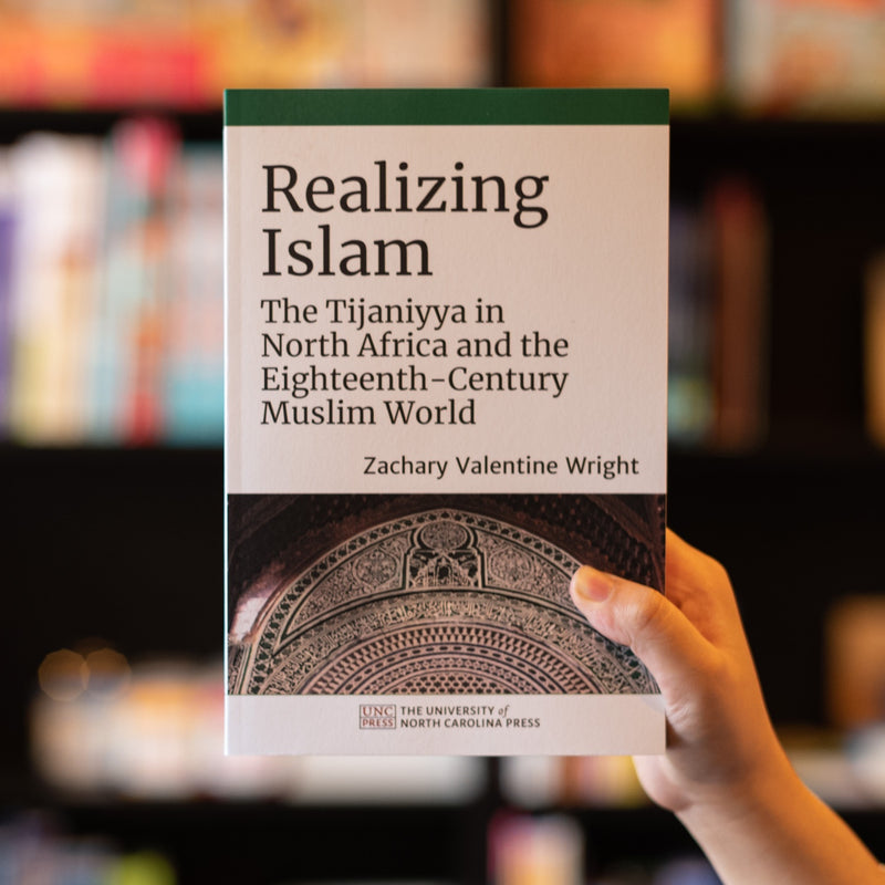 Realizing Islam: The Tijaniyya in North Africa and the Eighteenth-Century Muslim World