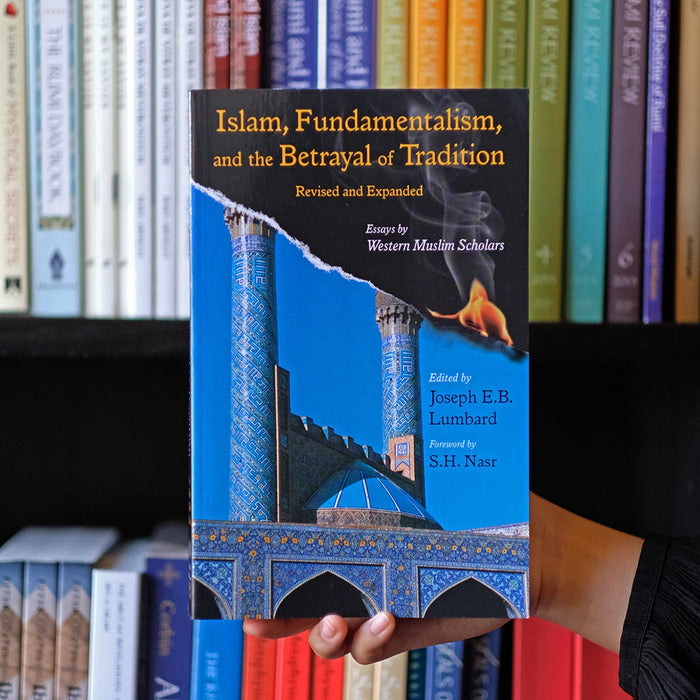 Islam, Fundamentalism and the Betrayal of Tradition