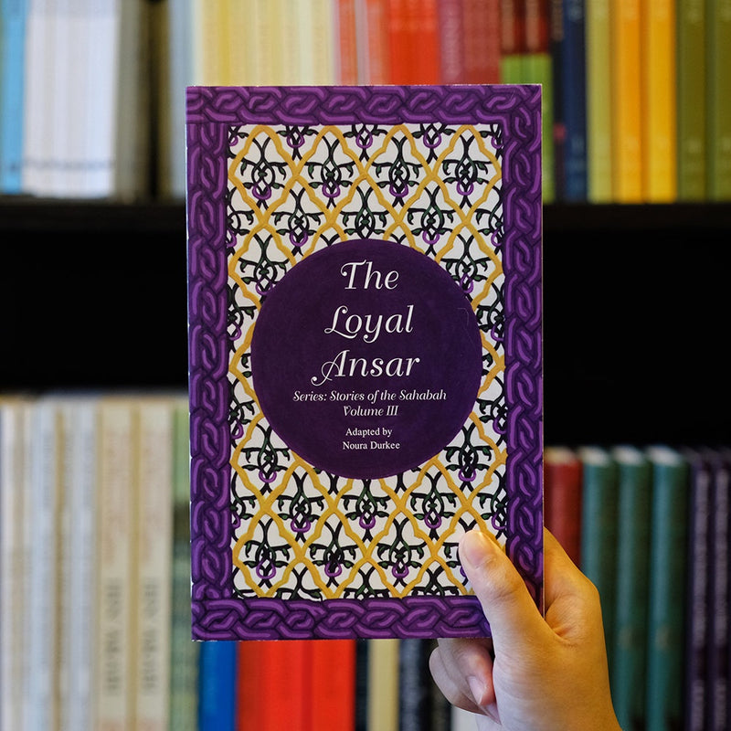 Loyal Ansar: Stories of Sahabah 3