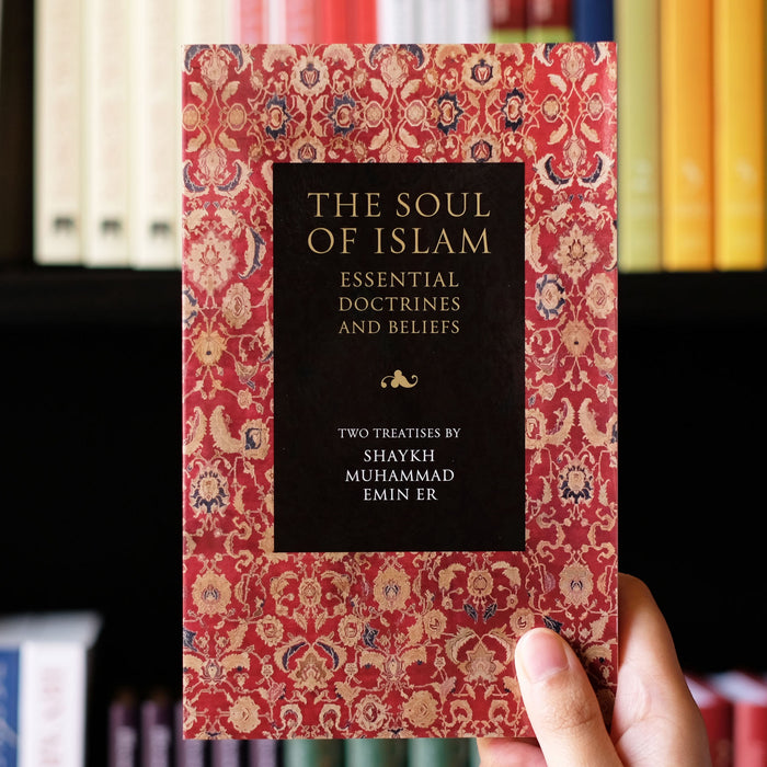 Soul of Islam: Essential Doctrines and Beliefs, Two Treatises