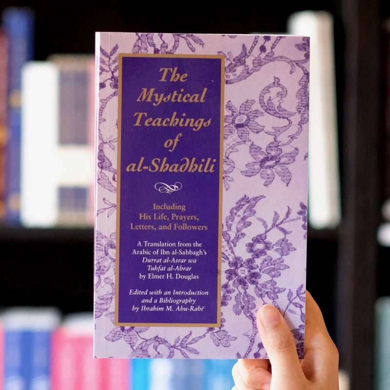 Mystical Teachings of Al-Shadhili