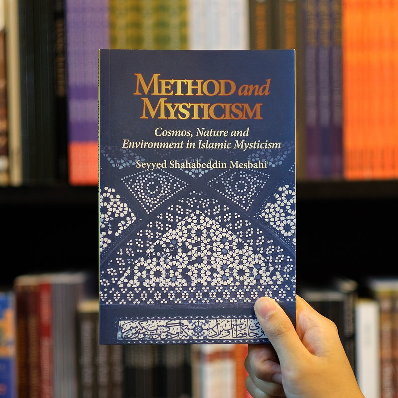 Method and Mysticism: Cosmos, Nature and Environment in Islamic Mysticism