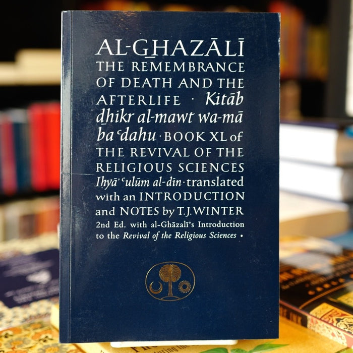 Al-Ghazali on Remembrance of Death and the Afterlife