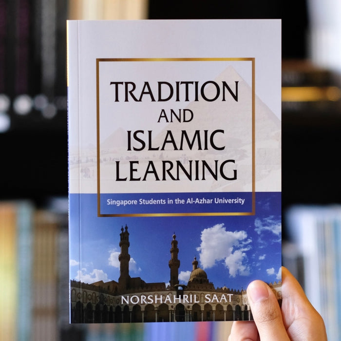 Tradition and Islamic Learning: Singapore Students in the Al-Azhar University