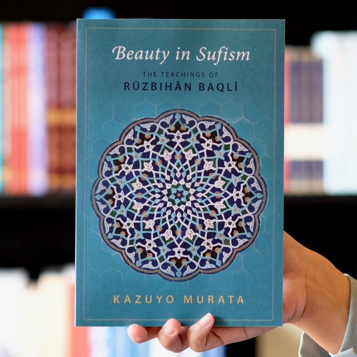 Beauty in Sufism: The Teachings of Ruzbihan Baqli