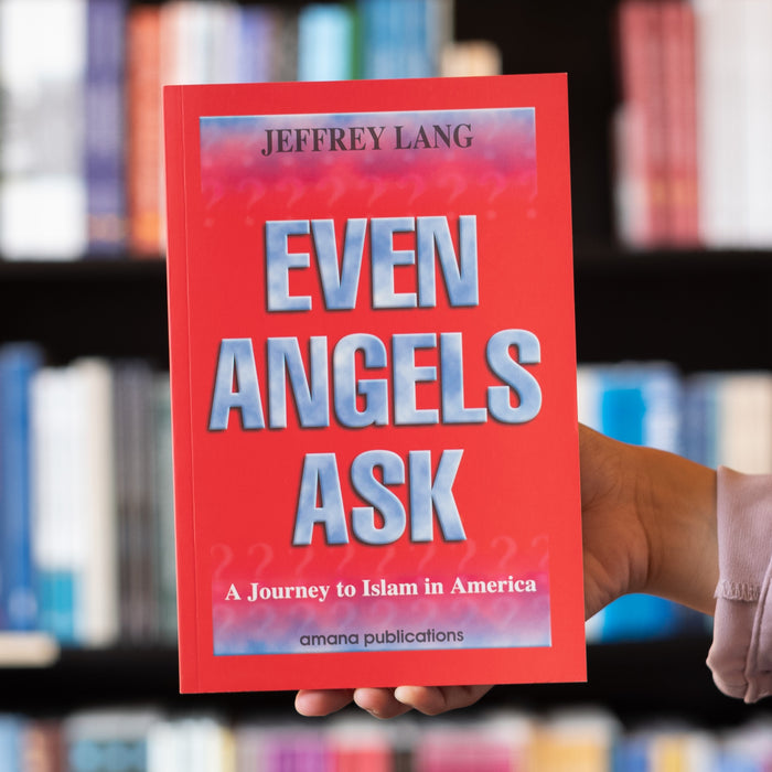 Even Angels Ask: A Journey to Islam in America