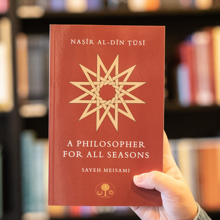 Nasir al-Din Tusi: A Philosopher for All Seasons