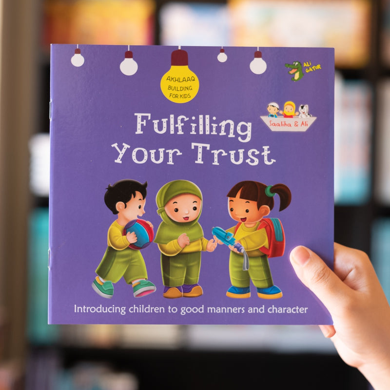 Fulfilling Your Trust: Akhlaaq Building For Kids