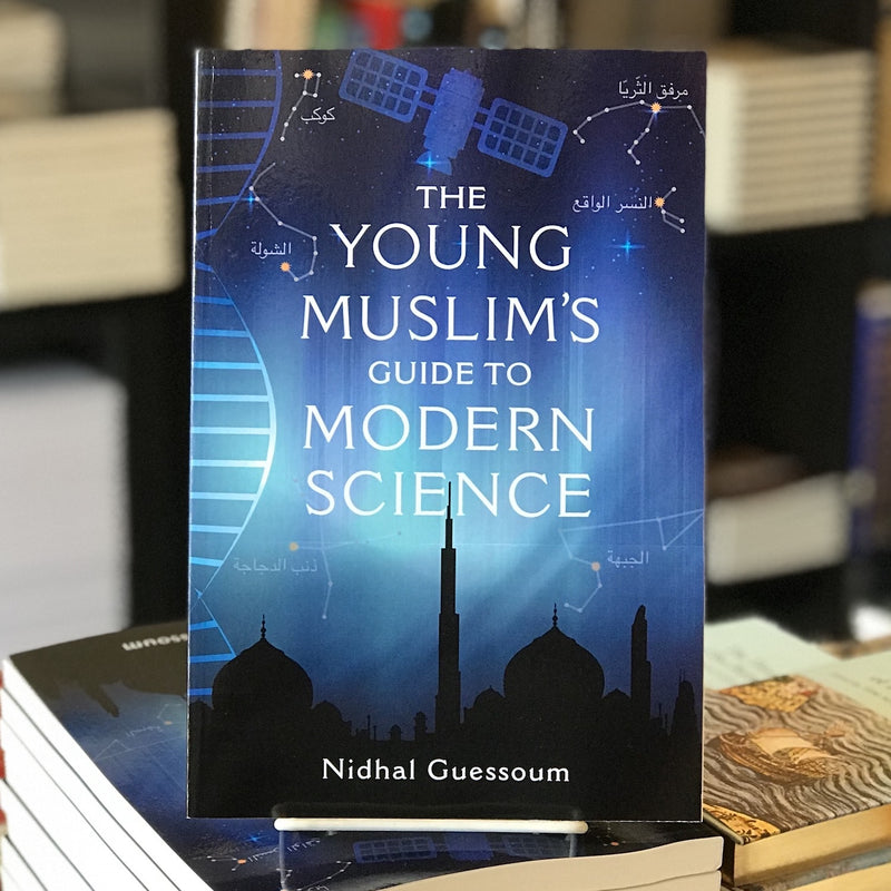 Young Muslim's Guide to Modern Science