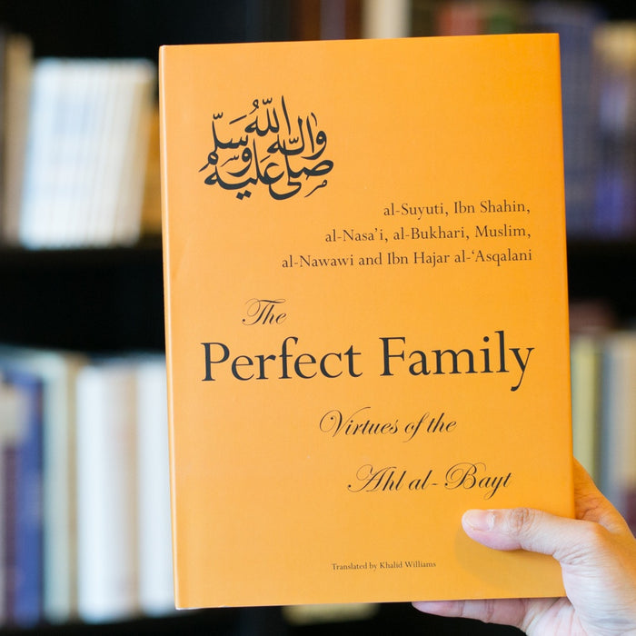 Perfect Family: Virtues of the Ahl al-Bayt