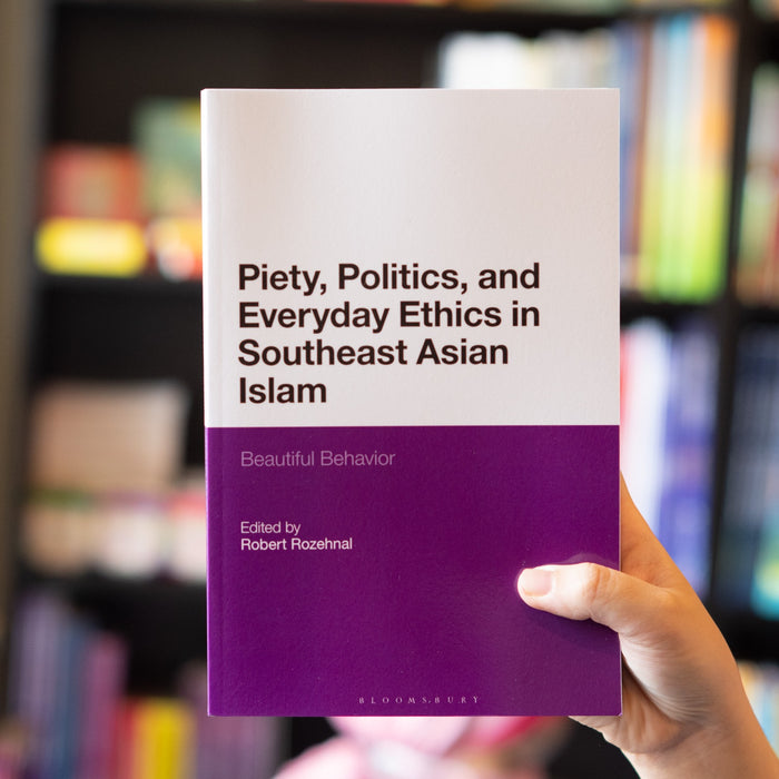 Piety, Politics, and Everyday Ethics in Southeast Asian Islam: Beautiful Behavior