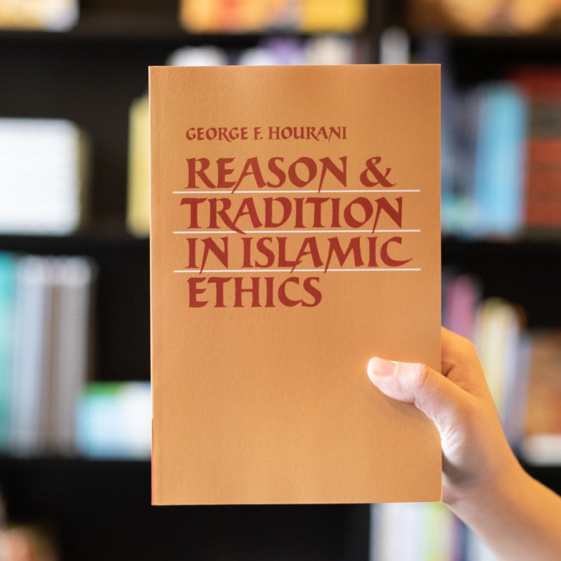 Reason and Tradition in Islamic Ethics