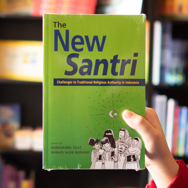 The New Santri: Challenges to Traditional Religious Authority in Indonesia