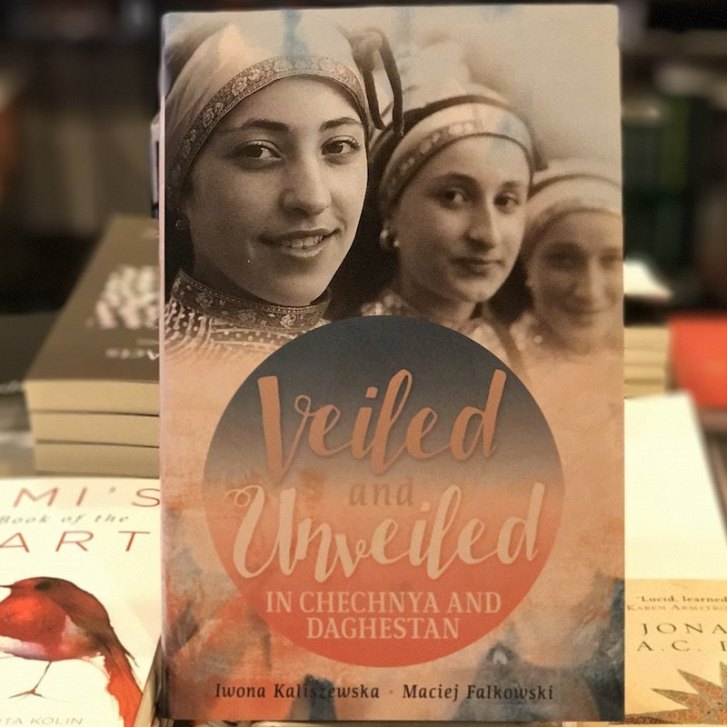 Veiled and Unveiled in Chechnya and Daghestan
