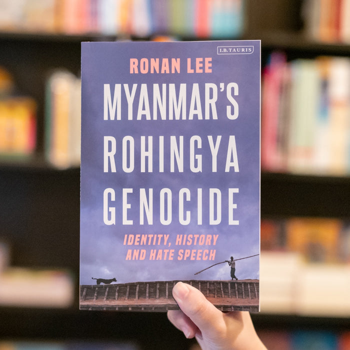 Myanmar’s Rohingya Genocide: Identity, History and Hate Speech