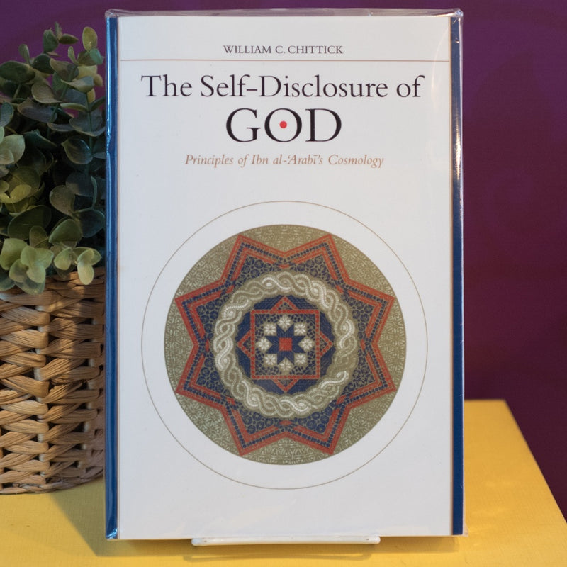 Self-Disclosure of God: Principles of Ibn Al-'Arabi's Cosmology