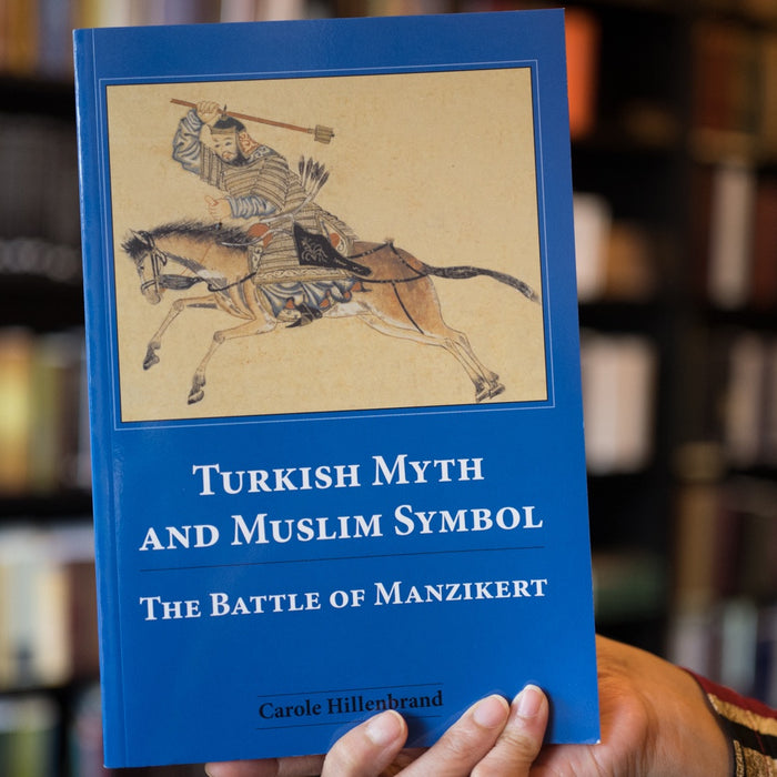 Turkish Myth and Muslim Symbol: The Battle of Manzikert