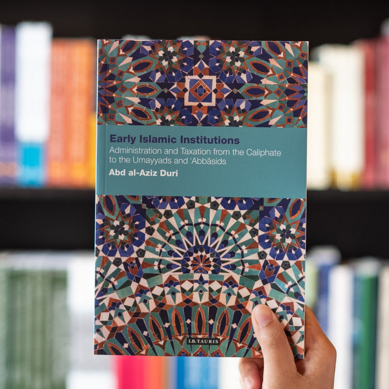 Early Islamic Institutions: Administration and Taxation