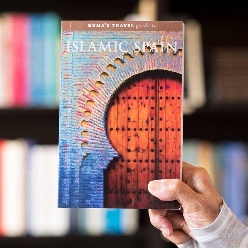 Islamic Spain: Huma's Travel Guide
