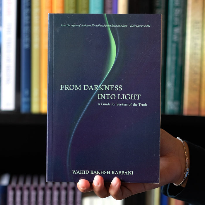 From Darkness into Light: A Guide for Seekers of the Truth