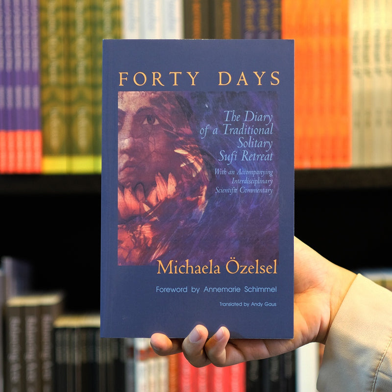 Forty Days: The Diary of a Traditional Solitary Sufi Retreat