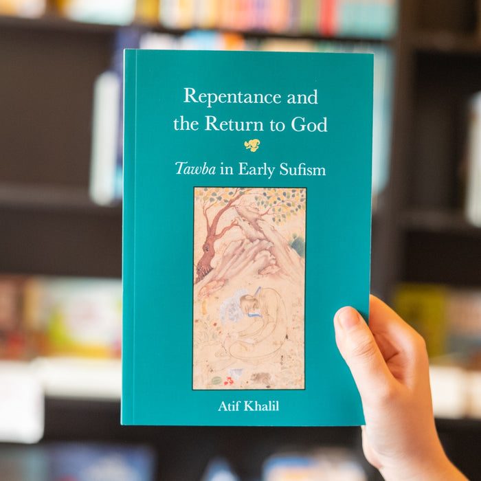 Repentance and the Return to God: Tawba in Early Sufism PB