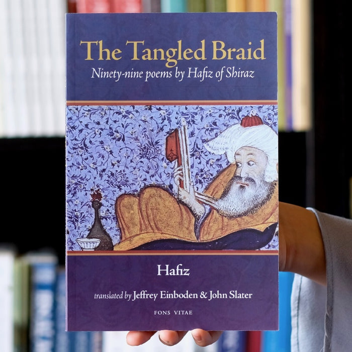 Tangled Braid: Ninety-nine Poems by Hafiz of Shiraz