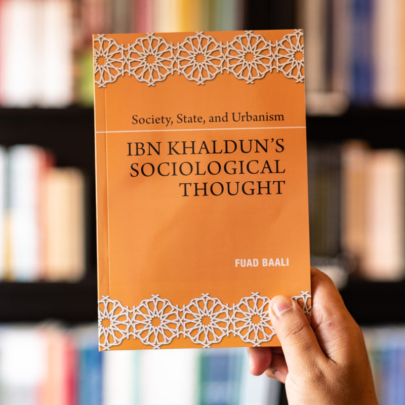 Society, State, and Urbanism: Ibn Khaldun’s Sociological Thought (TOP)